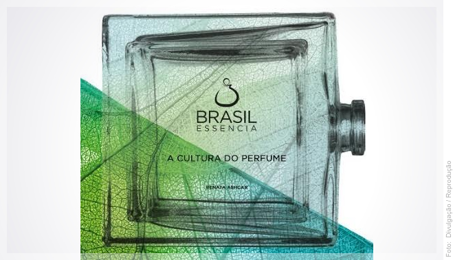 Brasil Essencia: a cultura do perfume