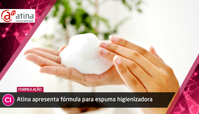 Atina apresenta fórmula para espuma higienizadora