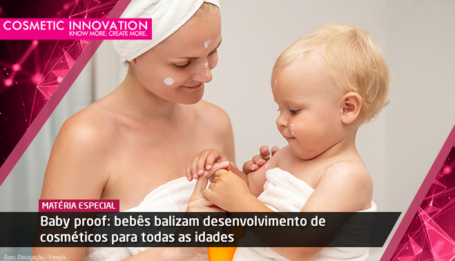Baby proof: bebês balizam desenvolvimento de cosméticos para todas as idades