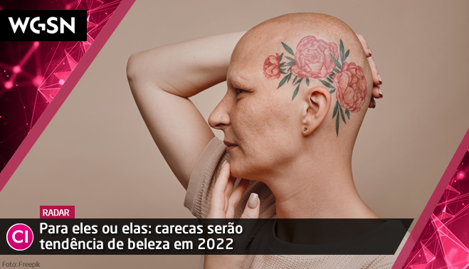 Para eles ou elas: carecas serão tendência de beleza em 2022