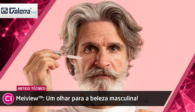 Meiview™: Um olhar para a beleza masculina!
