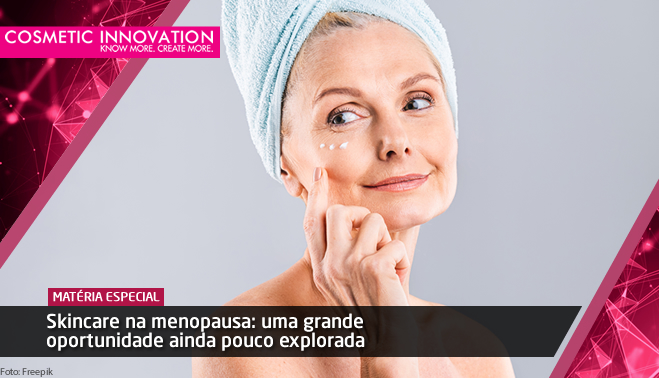 Skincare na menopausa: uma grande oportunidade ainda pouco explorada