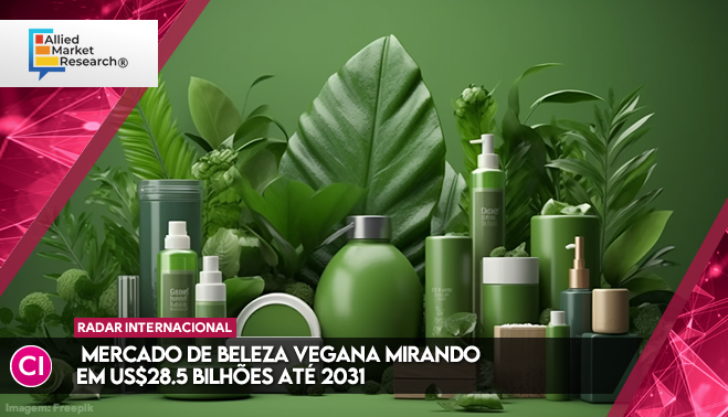 Mercado de beleza vegana mirando em US$28.5 Bilhões até 2031