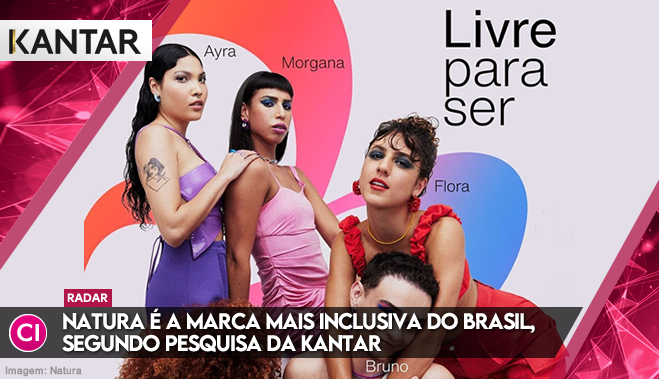 Natura é a marca mais inclusiva do Brasil, segundo pesquisa da Kantar