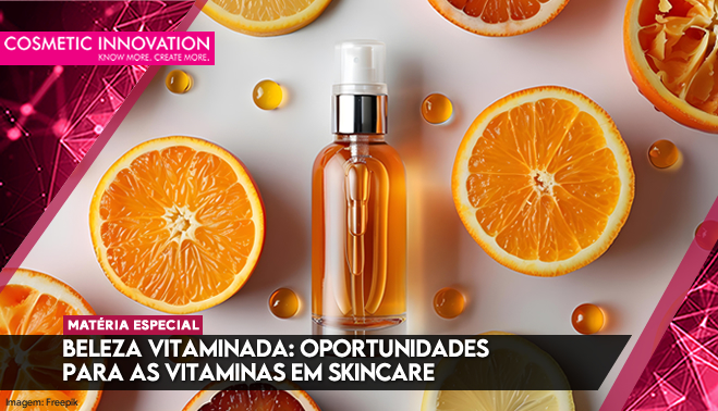 Beleza vitaminada: oportunidades para as vitaminas em skincare